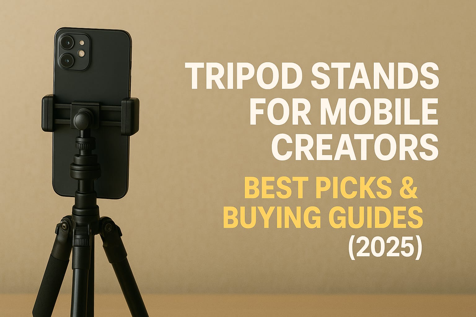 Tripod Stands for Mobile Creators